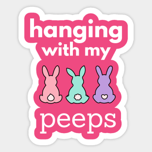 Hanging With My Peeps Easter Sticker